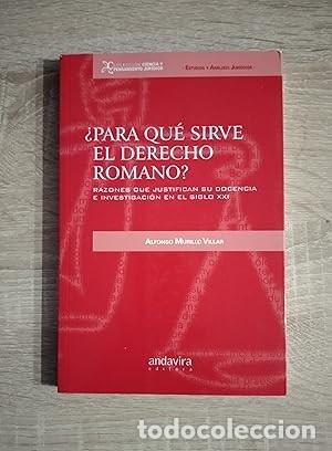 Gebrauchte B&uuml;cher: PARA QUE SIRVE EL DERECHO ROMANO? - RAZONES QUE JUSTIFICAN SU DOCENCIA E INVESTIGACION EN EL SIGLO X