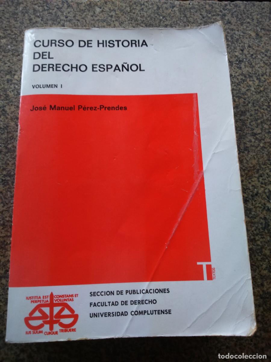 Libri di seconda mano: CURSO DE HISTORIA DEL DERECHO ESPA&Ntilde;OL -- VOLUMEN I -- J. MANUEL PEREZ PRENDES --