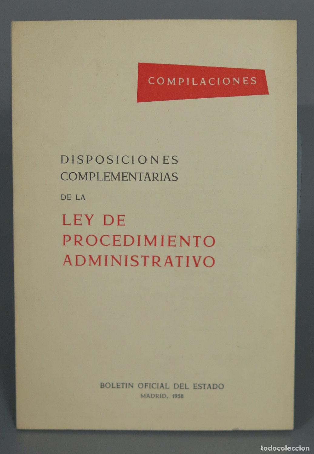Libros de segunda mano: DISPOSICIONES COMPLEMENTARIAS DE LA LEY DE PROCEDIMIENTO ADMINISTRATIVO 1958 - Foto 1