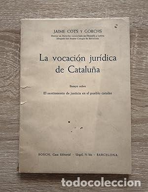 Gebrauchte B&uuml;cher: VOCACION JURIDICA DE CATALU&Ntilde;A, LA - Cots y Gorchs, Jaima
