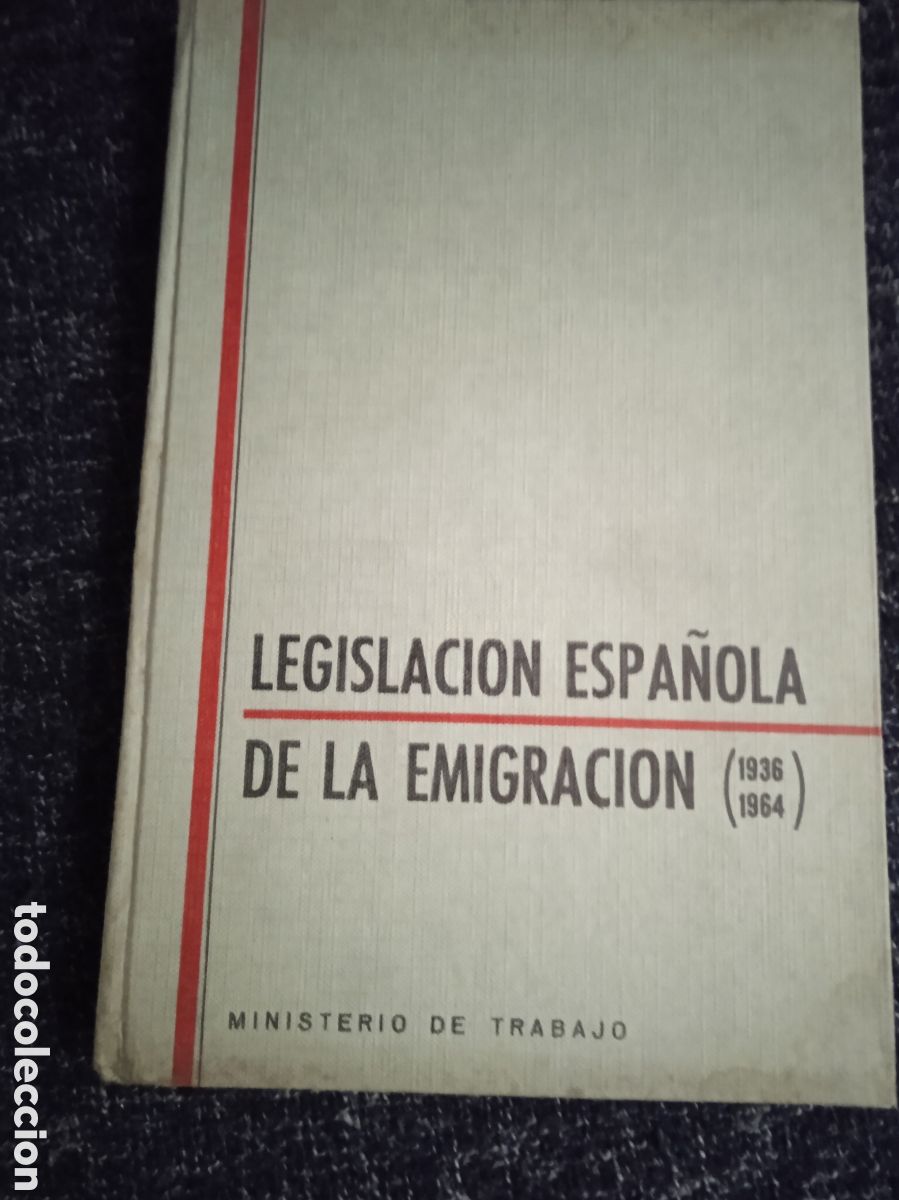 Libros de segunda mano: Legislaci&oacute;n espa&ntilde;ola de la emigracion: - 1936-1964
