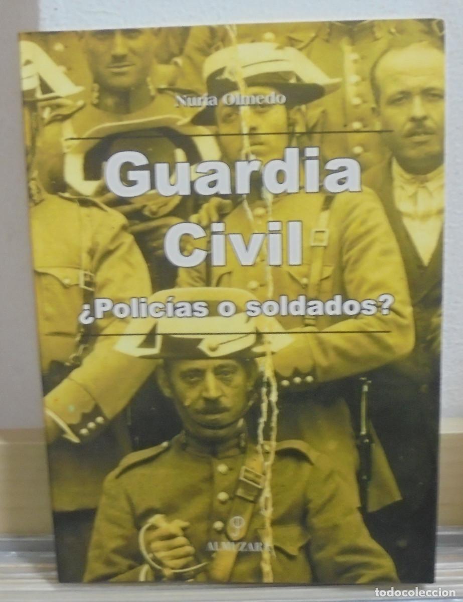 Libri di seconda mano: Guardia Civil &iquest;polic&iacute;as o soldados?. Nuria Olmedo