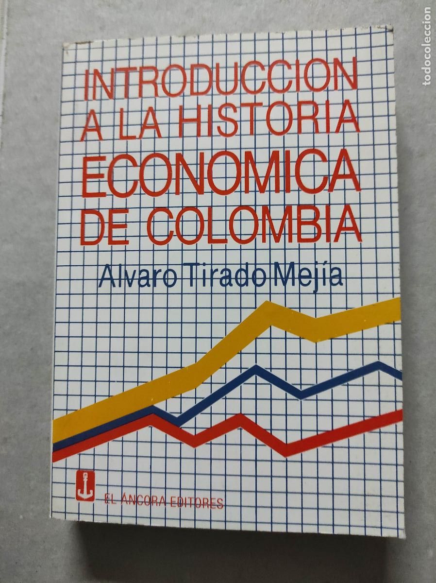 Libri di seconda mano: Introducci&oacute;n a la historia econ&oacute;mica de Colombia. Tirado Mej&iacute;a, &Aacute;lvaro