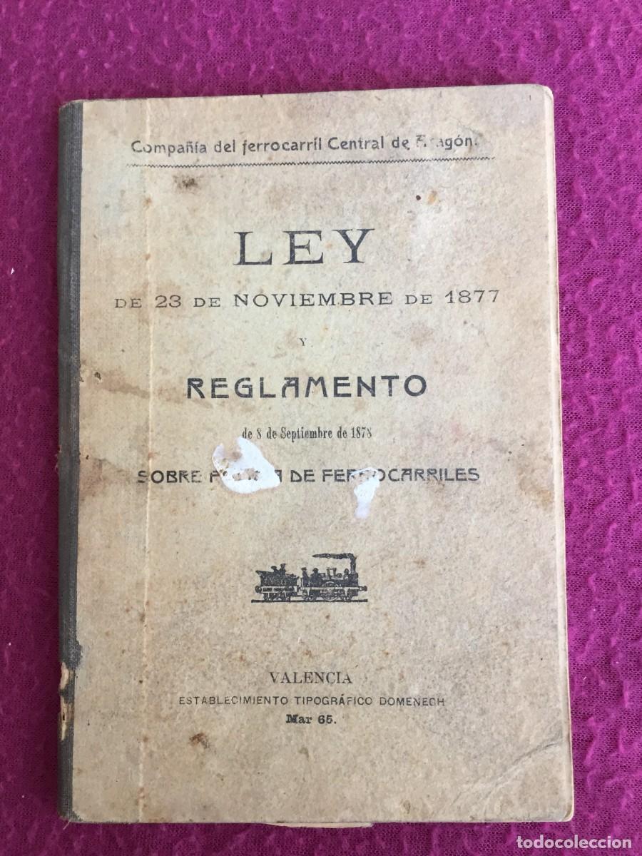 Libri di seconda mano: Ley de 1877 y reglamento 1878 sobre polic&iacute;a de ferrocarriles -Compa&ntilde;ia ferrocarriles Aragon- Tren