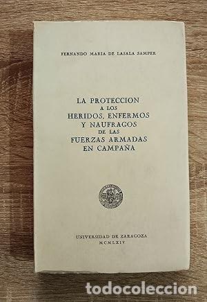 Libros de segunda mano: PROTECCION A LOS HERIDOS, ENFERMOS Y NAUFRAGOS DE LAS FUERZAS ARMADAS EN CAMPA&Ntilde;A, LA