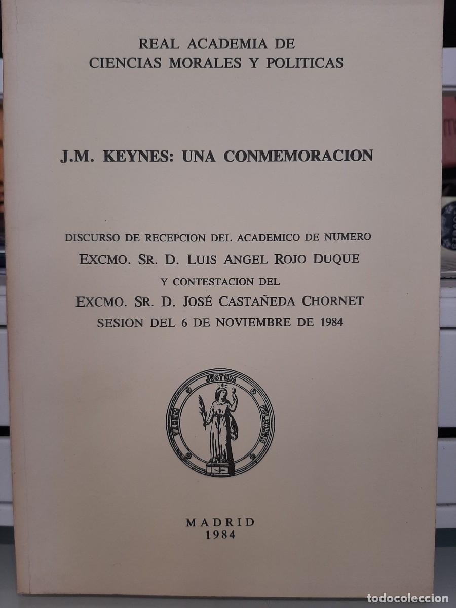 Libros de segunda mano: Luis A. Rojo Duque y Jos&eacute; Casta&ntilde;eda Chornet. J. M. Keynes: una conmemoraci&oacute;n. Discurso de recepci&oacute;n
