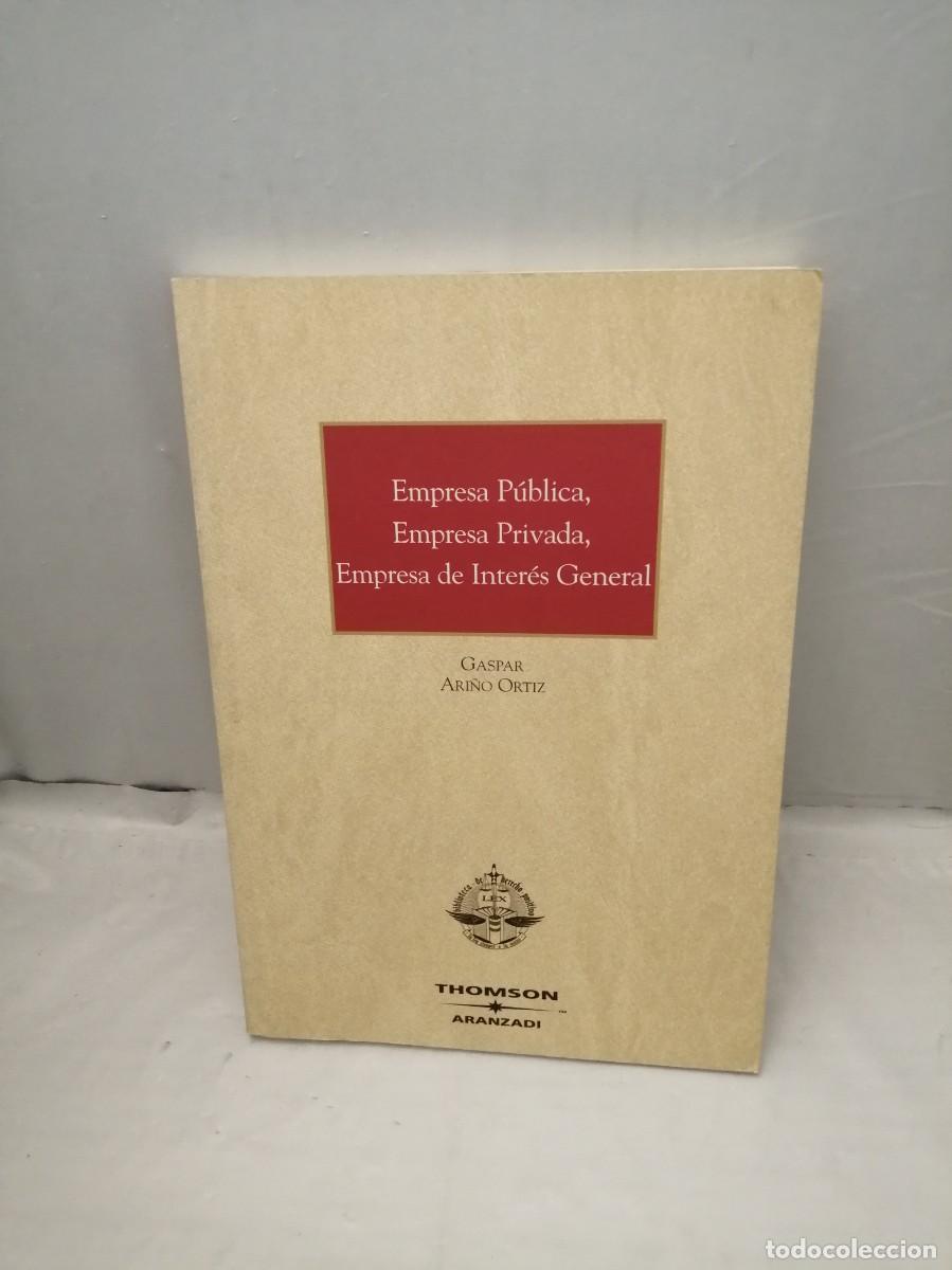 Libri di seconda mano: Empresa P&uacute;blica, Empresa Privada, Empresa de Inter&eacute;s General: Lecciones Retrospectivas