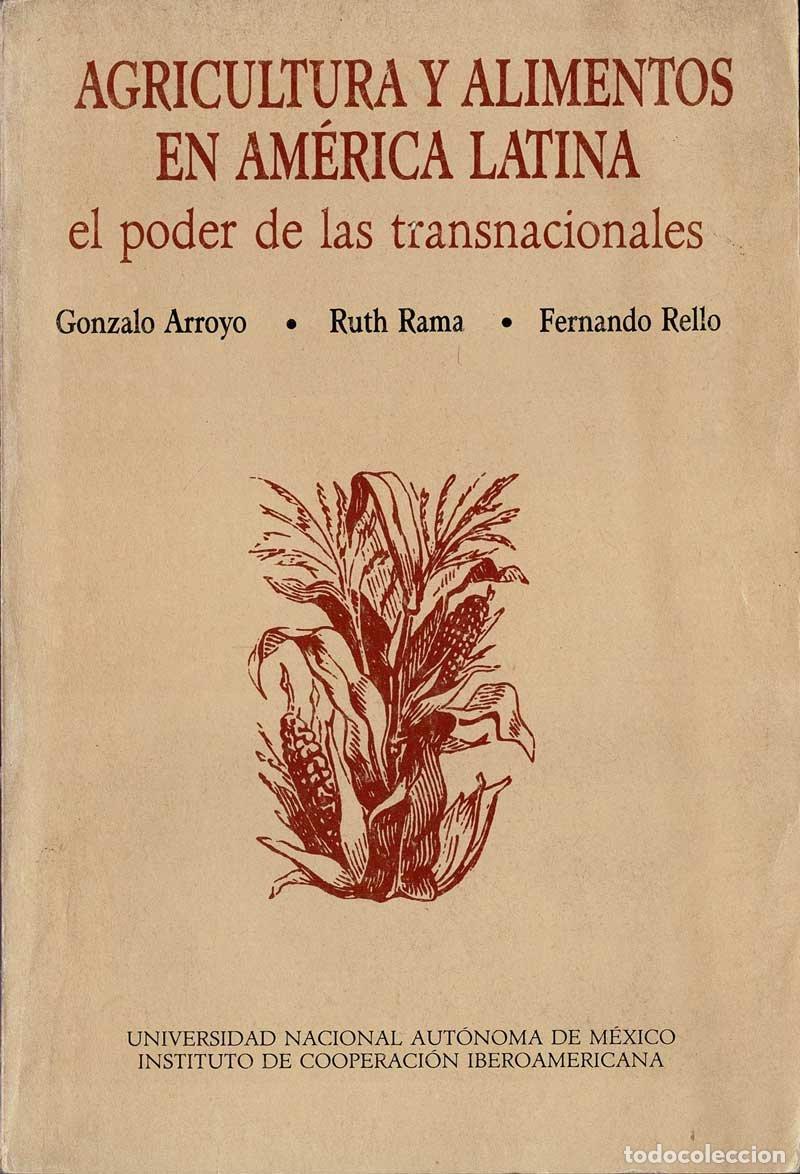 Libri di seconda mano: Agricultura y alimentos en Am&eacute;rica Latina. El poder de las transnacionales - Gonzalo Arroyo, Ruth Ra