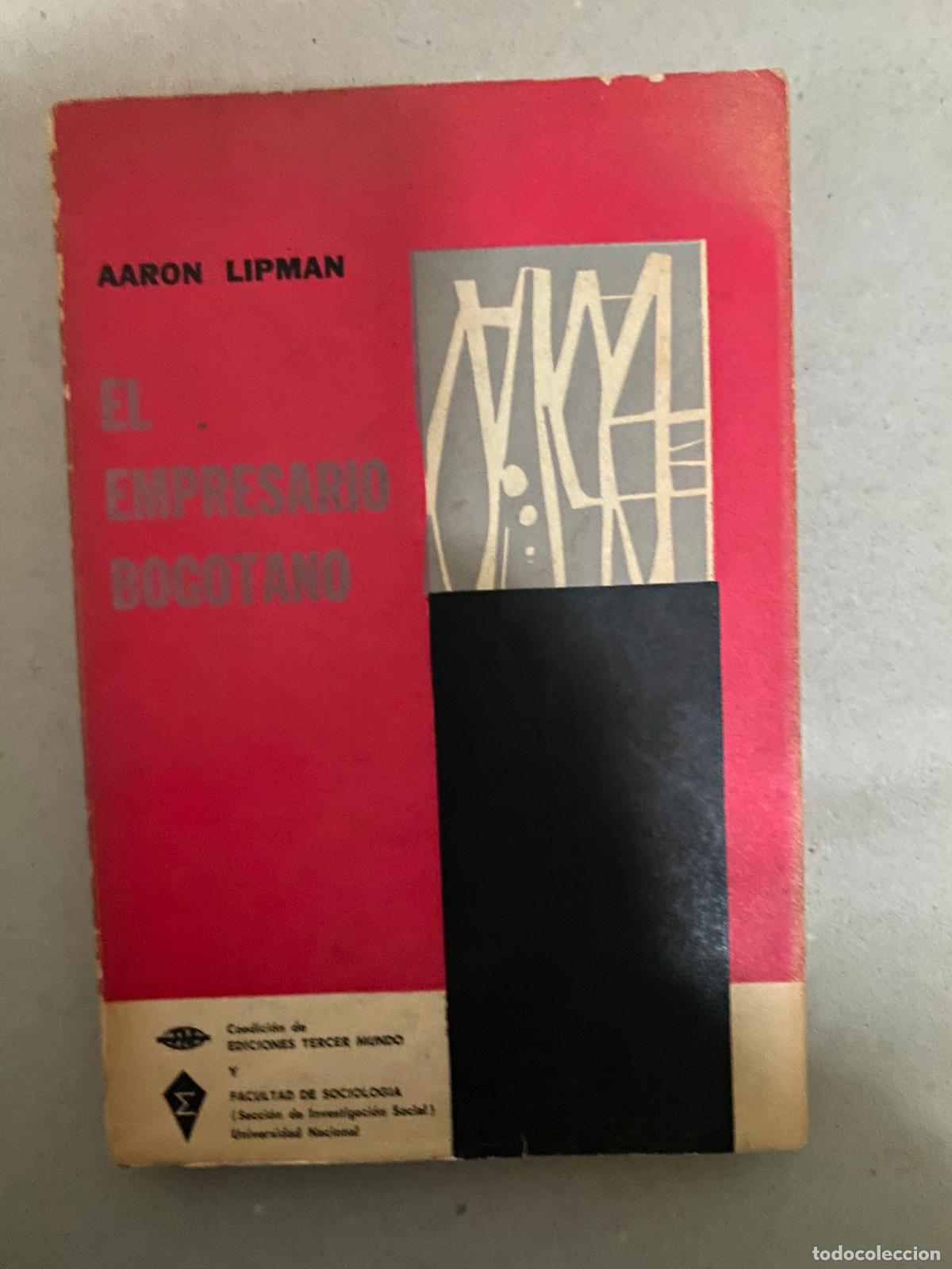 Second hand books: El empresario bogotano Aaron Lipman Ediciones Tercer Mundo, 1966 - 190 p&aacute;ginas