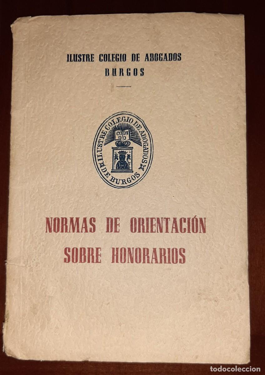 Second hand books: Normas de orientaci&oacute;n sobre honorarios del Colegio de Abogados. Burgos, 1957
