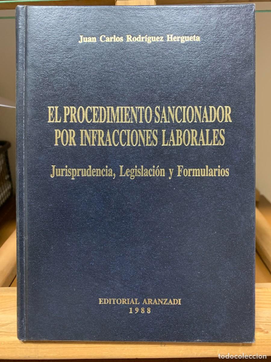 Libros de segunda mano: EL PROCEDIMIENTO SANCIONADOR POR INFRACCIONES LABORABLES juan carlos rodriguez hergueta