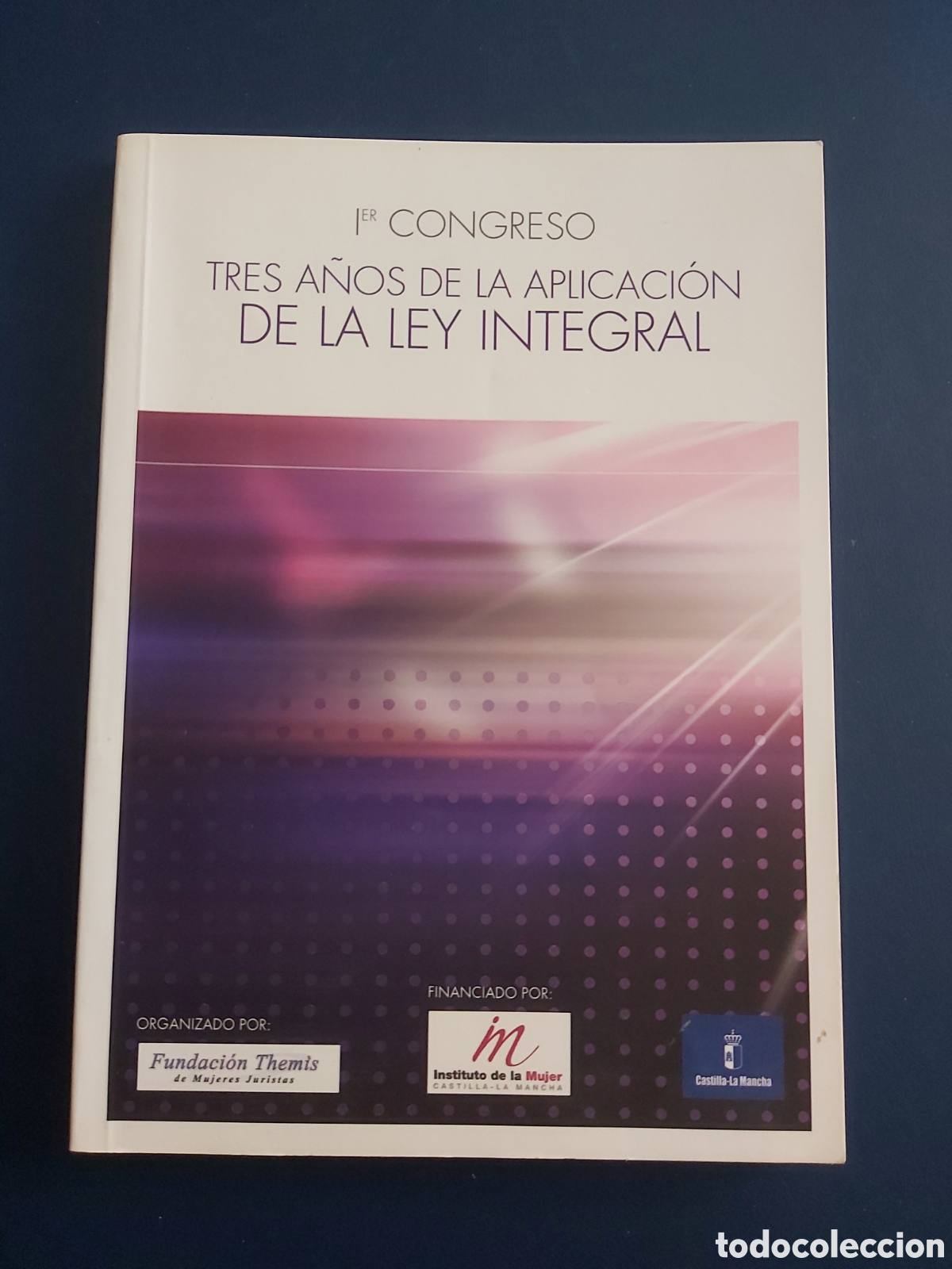 Libros de segunda mano: QUELA LIBRO. 1 CONGRESO 3 A&Ntilde;OS DE LA APLICACI&Oacute;N DE LA LEY INTEGRAL VV.AA 2009 FUNDACI&Oacute;N THEMIS