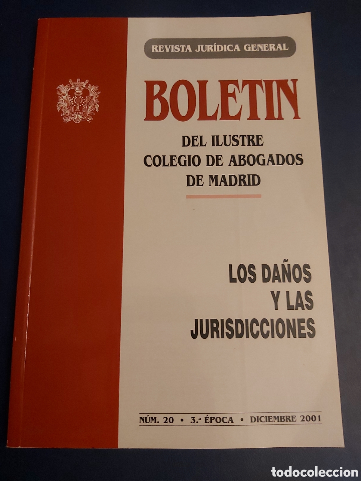 Gebrauchte B&uuml;cher: QUELA LIBRO. BOLET&Iacute;N DEL ILUSTRE COLEGIO DE ABOGADOS DE MADRID LOS DA&Ntilde;OS Y LAS JURISDICCIONES 2001