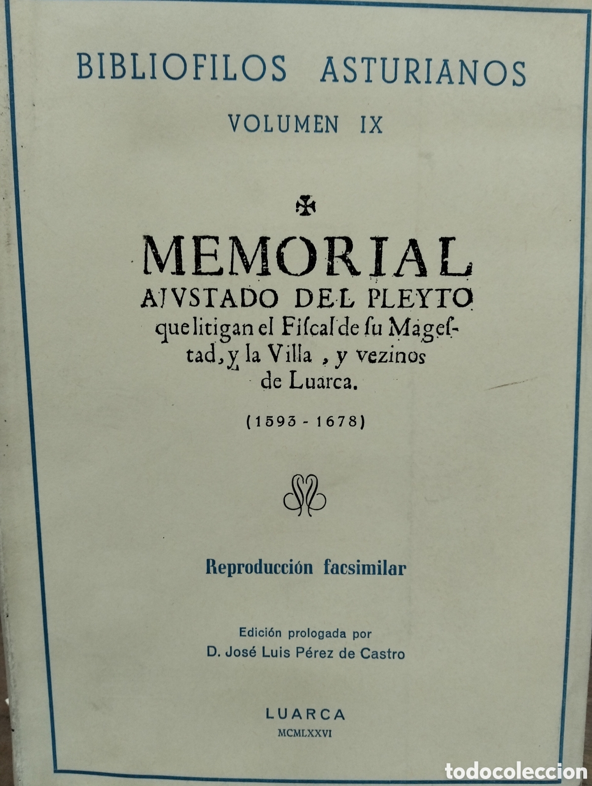 Gebrauchte B&uuml;cher: Memorial ajustado del pleyto que litigan el fiscal de su mageftad y la villa de Luarca, edici&oacute;n facs