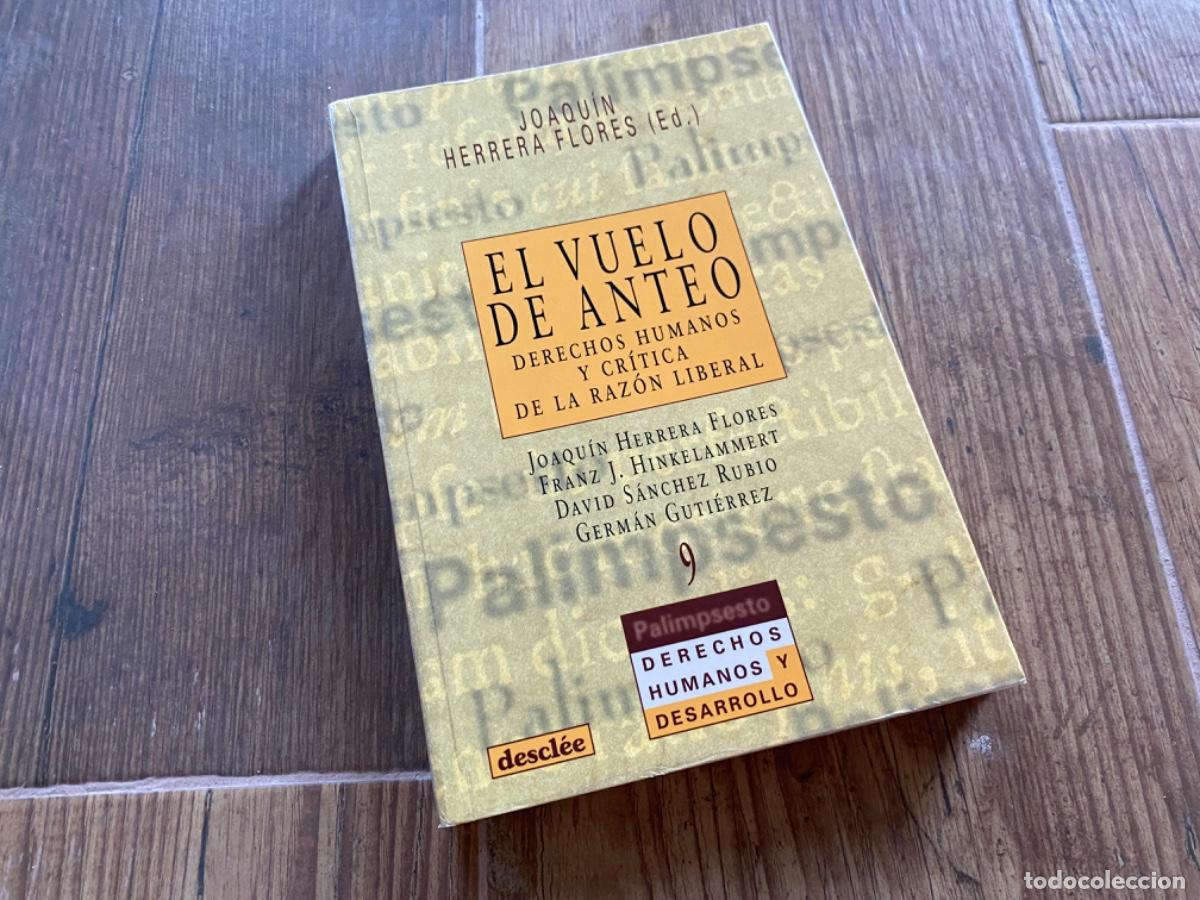 Libri di seconda mano: EL VUELO DE ANTEO, DERECHOS HUMANOS Y CRITICA DE LA RAZON LIBERAL - JOAQU&Iacute;N HERRERA FLORES