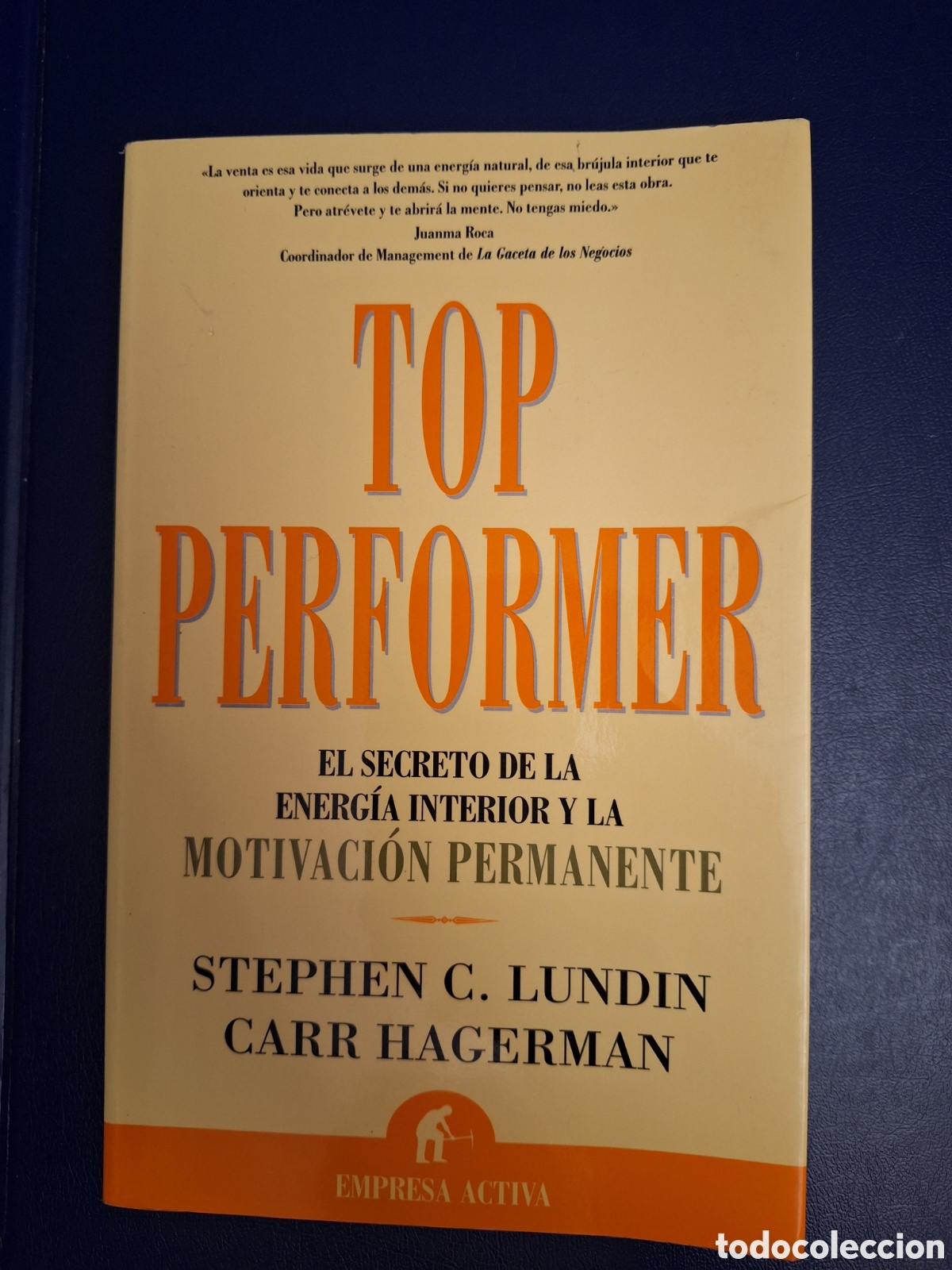 Gebrauchte B&uuml;cher: QUELA LIBRO. TOP PERFORMER STEPHEN LUNDIN CARR HAGERMAN EMPRESA ACTIVA 2007
