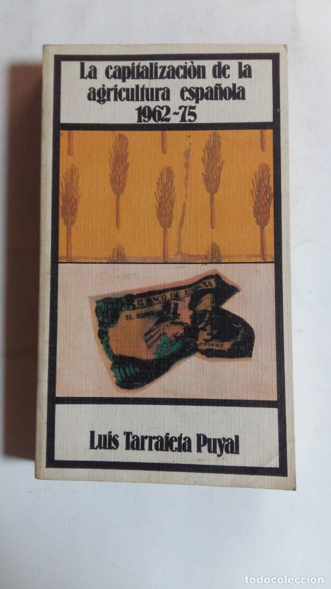 Gebrauchte B&uuml;cher: La Capitalizaci&oacute;n de la Agricultura Espa&ntilde;ola 1962-75, L. Tarrafeta Puyal, Banco de Cr&eacute;dito Agr&iacute;cola
