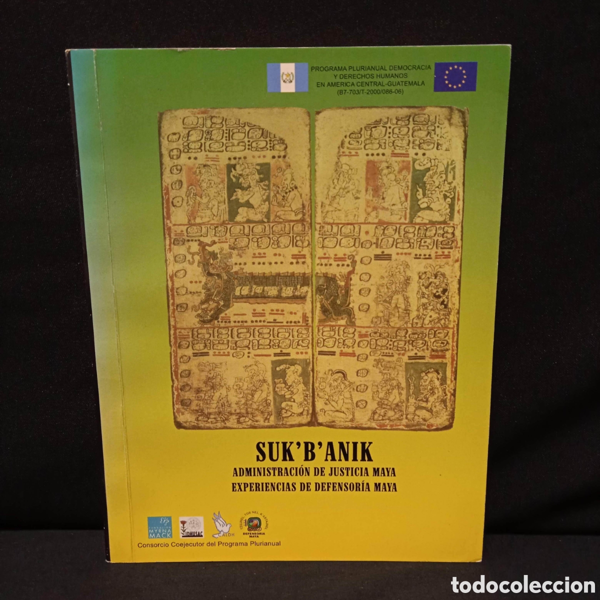 Second hand books: SUK'B'ANIK ADMINISTRACI&Oacute;N DE JUSTICIA MAYA EXPERIENCIAS DE DEFENSOR&Iacute;A MAYA