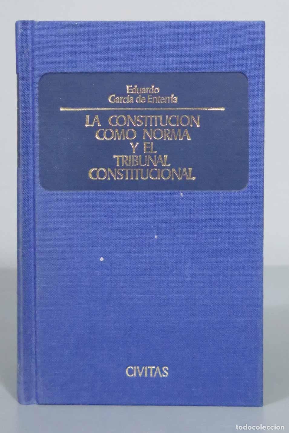Libri di seconda mano: LA CONSTITUCION COMO NORMA Y EL TRIBUNAL CONSTITUCIONAL. DE ENTERRIA. 1991