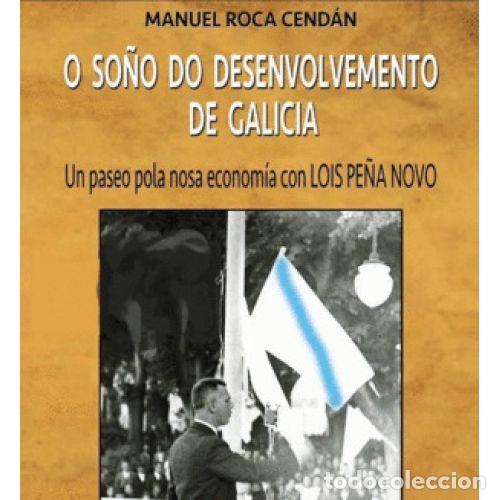 Libri di seconda mano: O SO&Ntilde;O DO DESENVOLVIMIENTO de GALICIA - ROCA CEND&Aacute;N, MANUEL - Sin Especificar