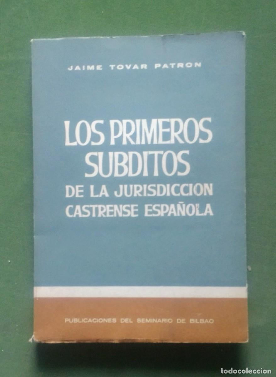 Gebrauchte B&uuml;cher: LOS PRIMEROS SUBDITOS DE LA JURISDICCI&Oacute;N CASTRENSE ESPA&Ntilde;OLA - JAIME TOVAR PATR&Oacute;N - FIRMADO.