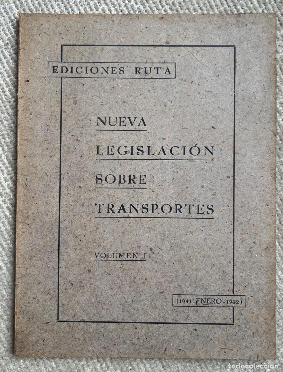 Libri di seconda mano: Nueva Legislaci&oacute;n sobre transporte - Volumen I - Ediciones Ruta - Madrid, 1942