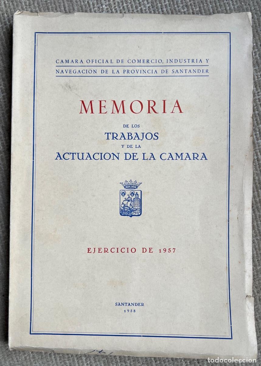 Libri di seconda mano: C&aacute;mara de Comercio, Industria y Navegaci&oacute;n Provincia de Santander - Memoria - Ejercicio de 1957