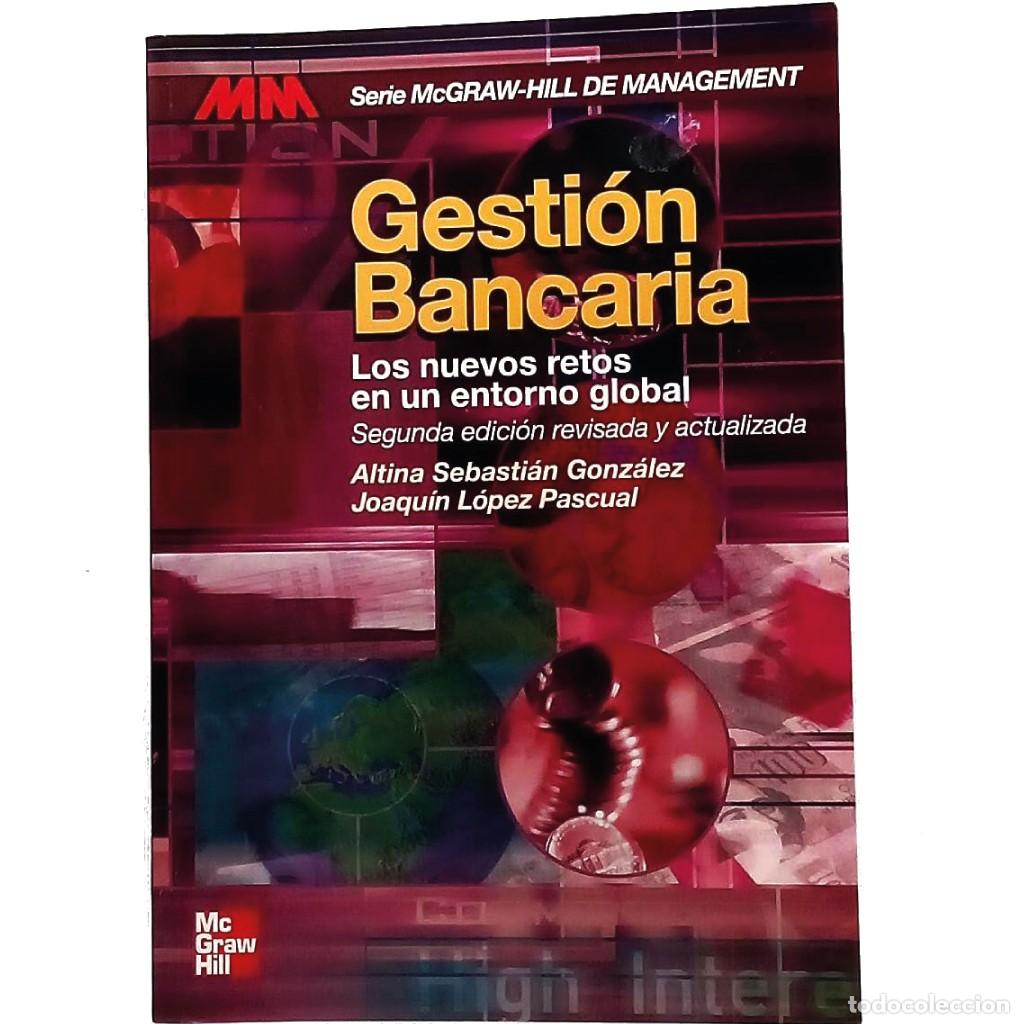 Libros de segunda mano: GESTI&Oacute;N BANCARIA: LOS NUEVOS RETOS EN UN ENTORNO GLOBAL. Sebasti&aacute;n Gonz&aacute;lez, Altina/ L&oacute;pez Pascual,
