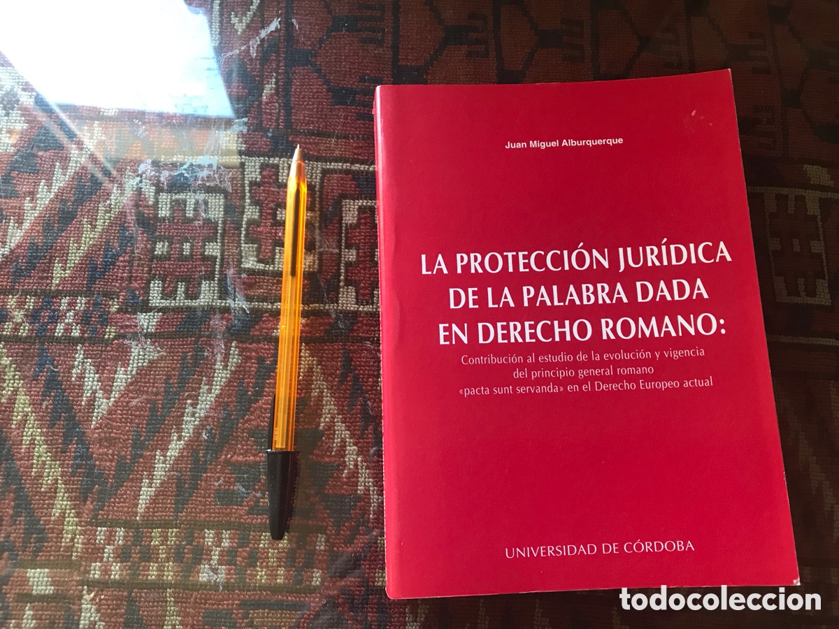 Libros de segunda mano: La protecci&oacute;n jur&iacute;dica de la palabra dada en derecho romano. Juan Miguel Alburquerque