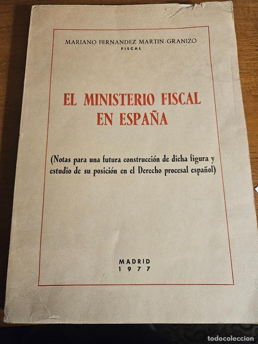 Libros de segunda mano: EL MINISTERIO FISCAL EN ESPA&Ntilde;A - Mariano Fern&aacute;ndez Mart&iacute;n-Granizo 1977