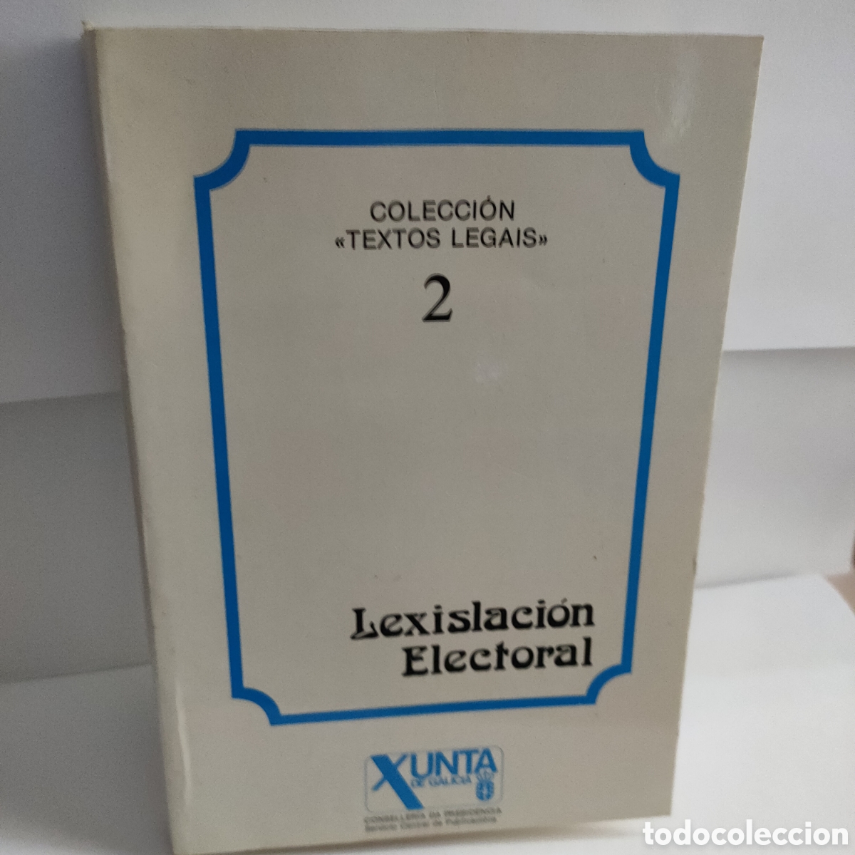 Gebrauchte B&uuml;cher: Lexislacion electoral. Coleccion &rdquo;Textos legais&rdquo; 2. Xunta de Galicia. 1985