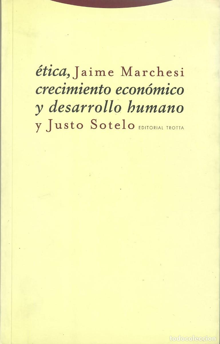 Libri di seconda mano: &Eacute;TICA, CRECIMIENTO ECON&Oacute;MICO Y DESARROLLO HUMANO / J. MARCHESI, J. SOTELO