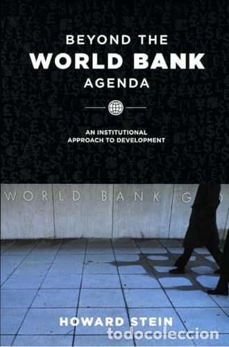 Libri di seconda mano: Beyond the World Bank Agenda: An Institutional Approach to Development. Howard Stein
