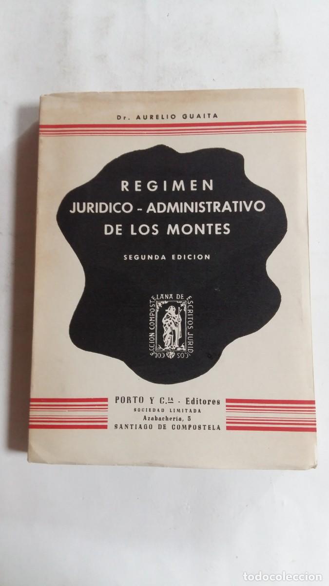Libri di seconda mano: R&eacute;gimen Jur&iacute;dico-Administrativo de los Montes, Dr. Aurelio Guaita, Porto y C&iacute;a. Editores