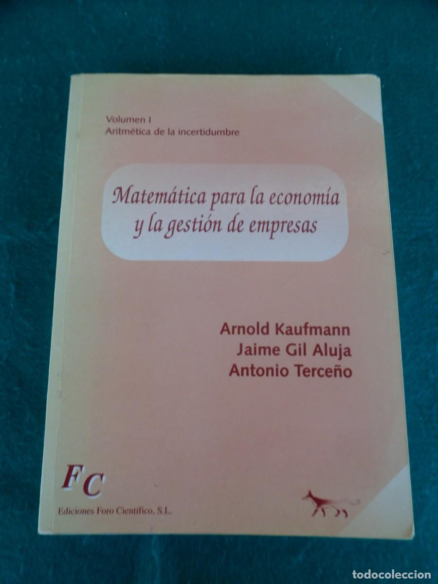 Gebrauchte B&uuml;cher: MATEM&Aacute;TICA PARA LA ECONOM&Iacute;A Y LA GESTI&Oacute;N DE EMPRESAS. Volumen I. Aritm&eacute;tica de la incertidumbre