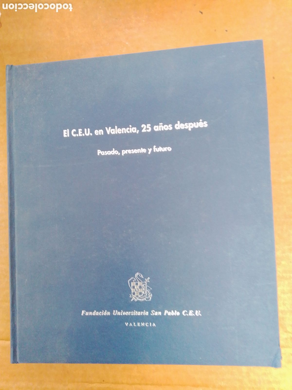 Gebrauchte B&uuml;cher: EL C.E.U. EN VALENCIA, 25 A&Ntilde;OS DESPUES. FUNDACION UNIVERSITARIA SAN PABLO CEU, 1996.