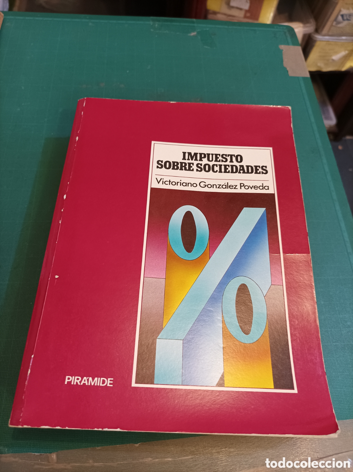 Gebrauchte B&uuml;cher: IMPUESTOS SOBR&Eacute; SOCIEDADES.VICTORIANO GONZ&Aacute;LEZ POVEDA.. EDICI&Oacute;N 1988