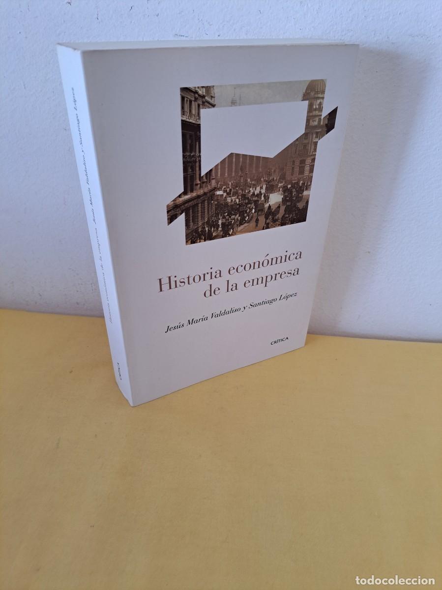 Second hand books: JESUS MARIA VALDALISO Y SANTIAGO L&Oacute;PEZ - HISTORIA ECON&Oacute;MICA DE LA EMPRESA - EDICIONES CRITICA 2009
