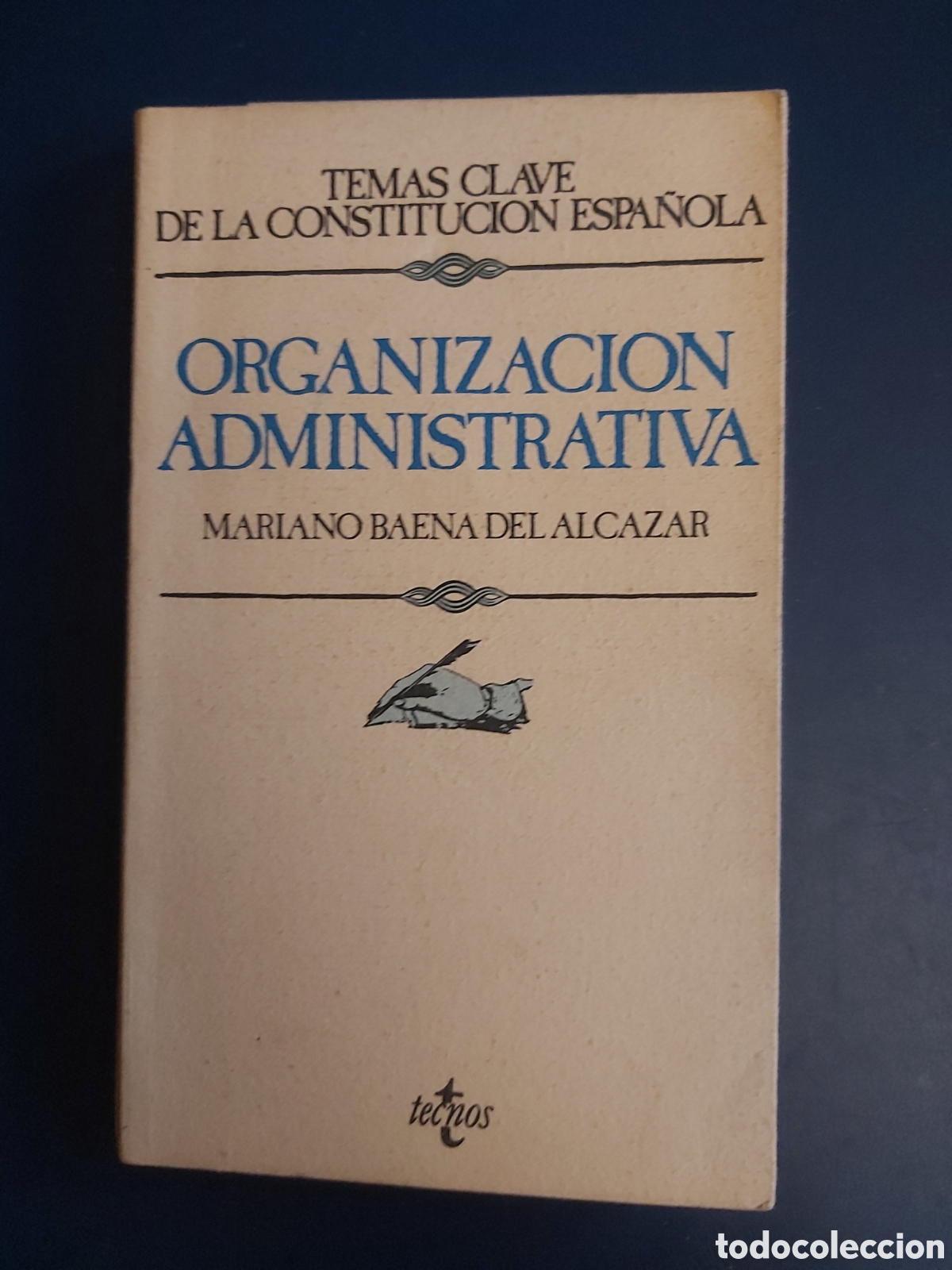 Second hand books: ORGANIZACION ADMINISTRATIVA TEMAS CLAVE DE LA CONSTITUCI&Oacute;N ESPA&Ntilde;OLA MARIANO BAENA TECNOS 1984