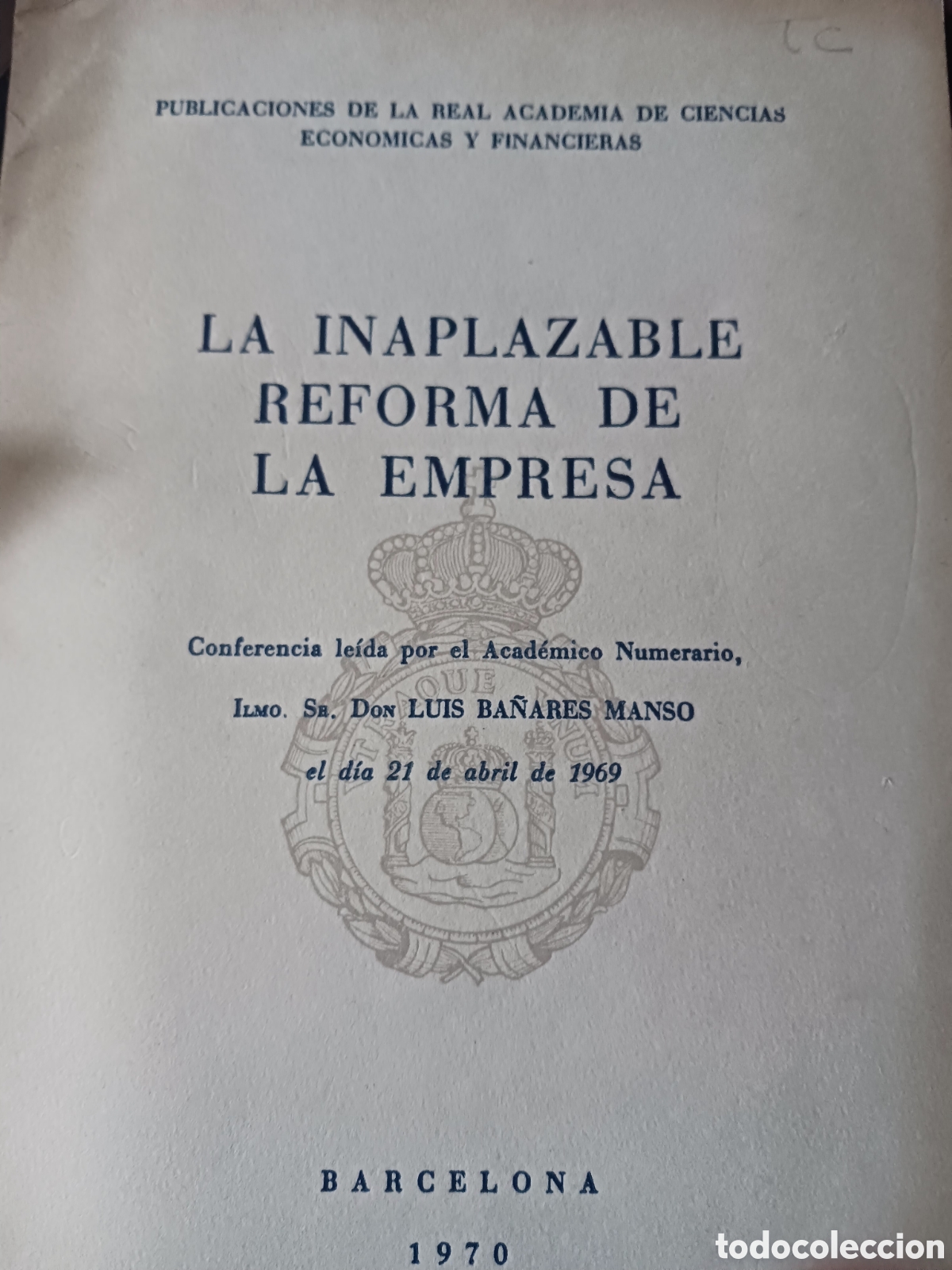 Libri di seconda mano: La Inaplazable Reforma de la empresa. Conferencia de D. Luis Ba&ntilde;ares. 1970. Barna. Vell i Bell