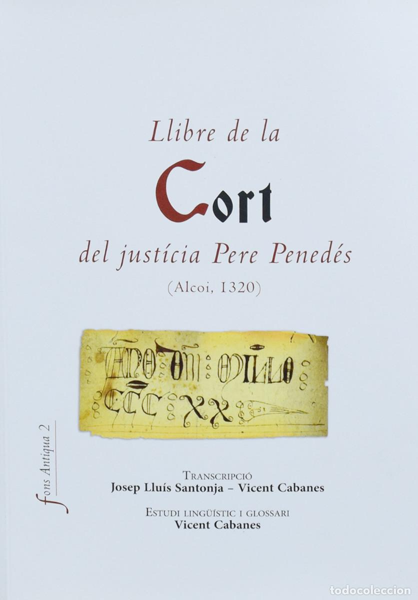 Libri di seconda mano: LLIBRE DE LA CORT DEL JUST&Iacute;CIA PERE PENEDES (ALCOI, 1320) - Josep Llu&iacute;s SANTONJA i Vicent CABANES