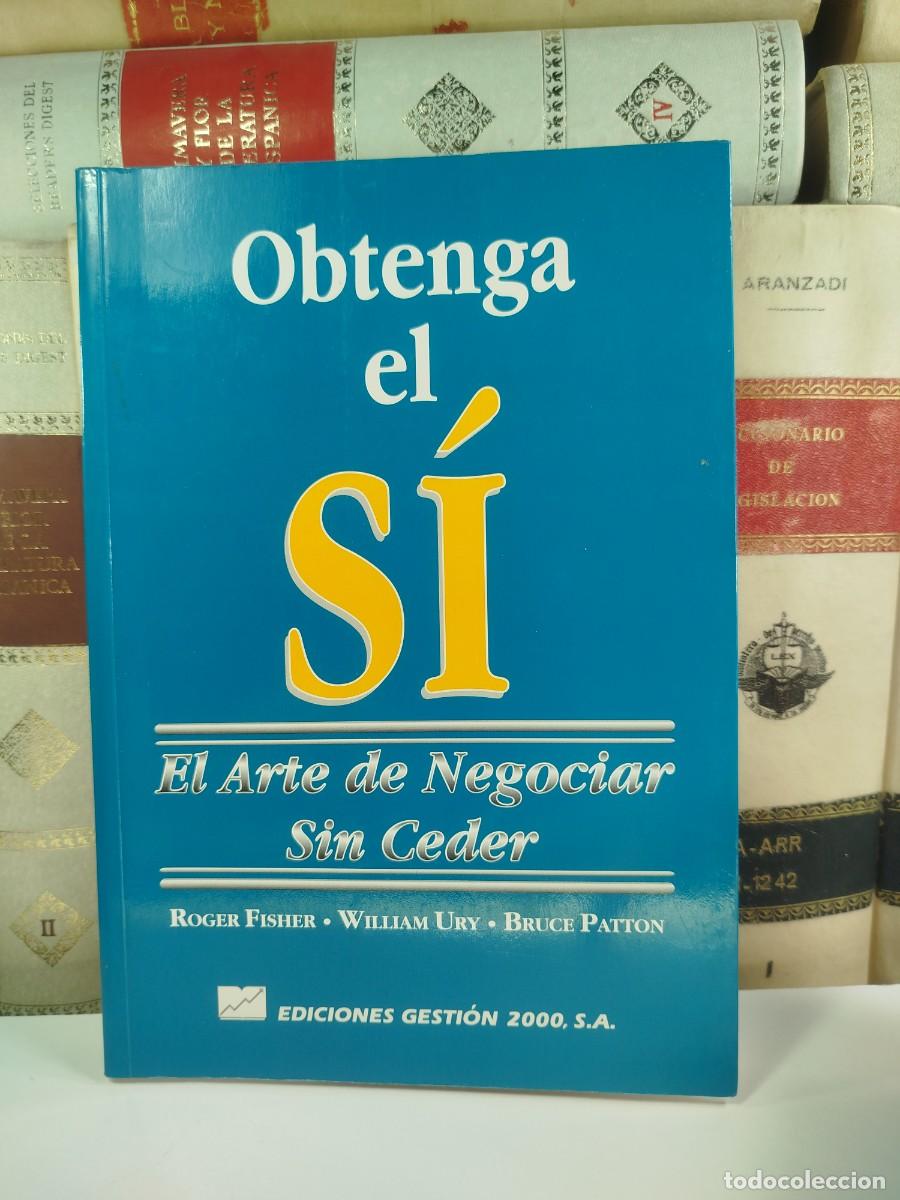 Gebrauchte B&uuml;cher: OBTENGA EL S&Iacute;. EL ARTE DE NEGOCIAR SIN CEDER. Roger Fisher, William Ury y Bruce Patton