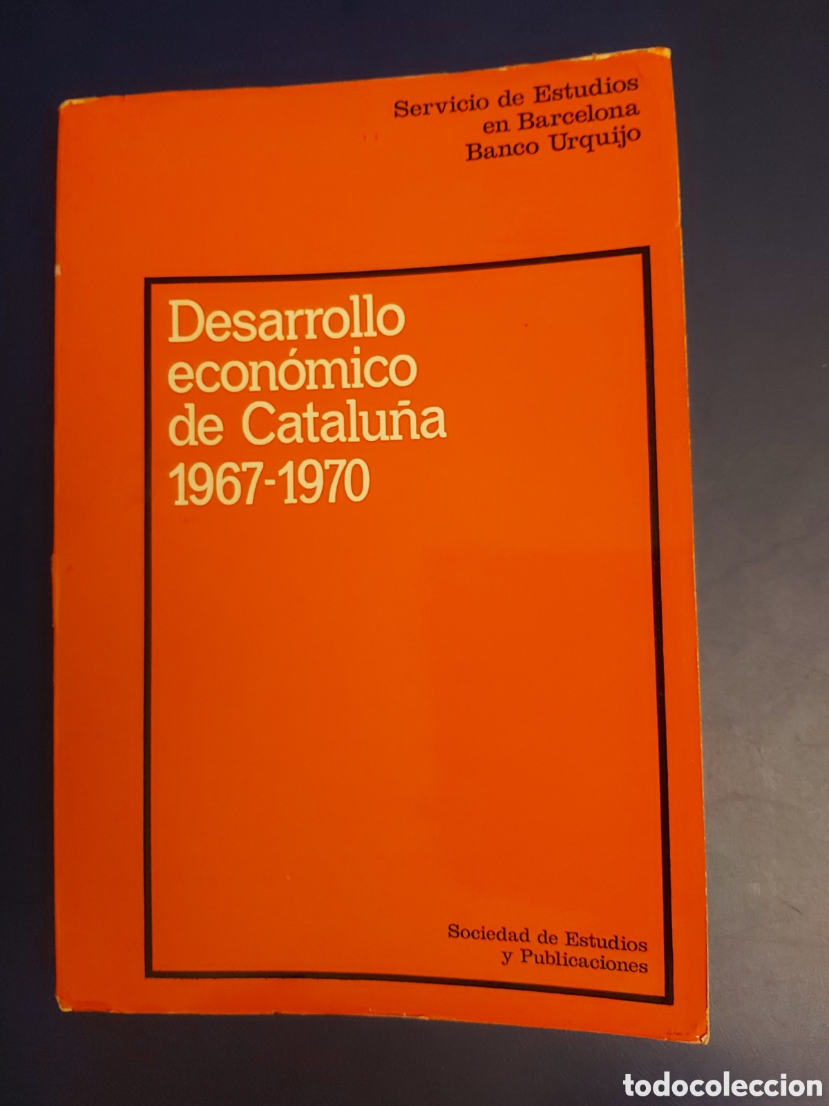 Gebrauchte B&uuml;cher: DESARROLLO ECON&Oacute;MICO DE CATALU&Ntilde;A 1967-1970 SERVICIOS DE ESTUDIOS EN BARCELONA VOLUMEN I # 1967