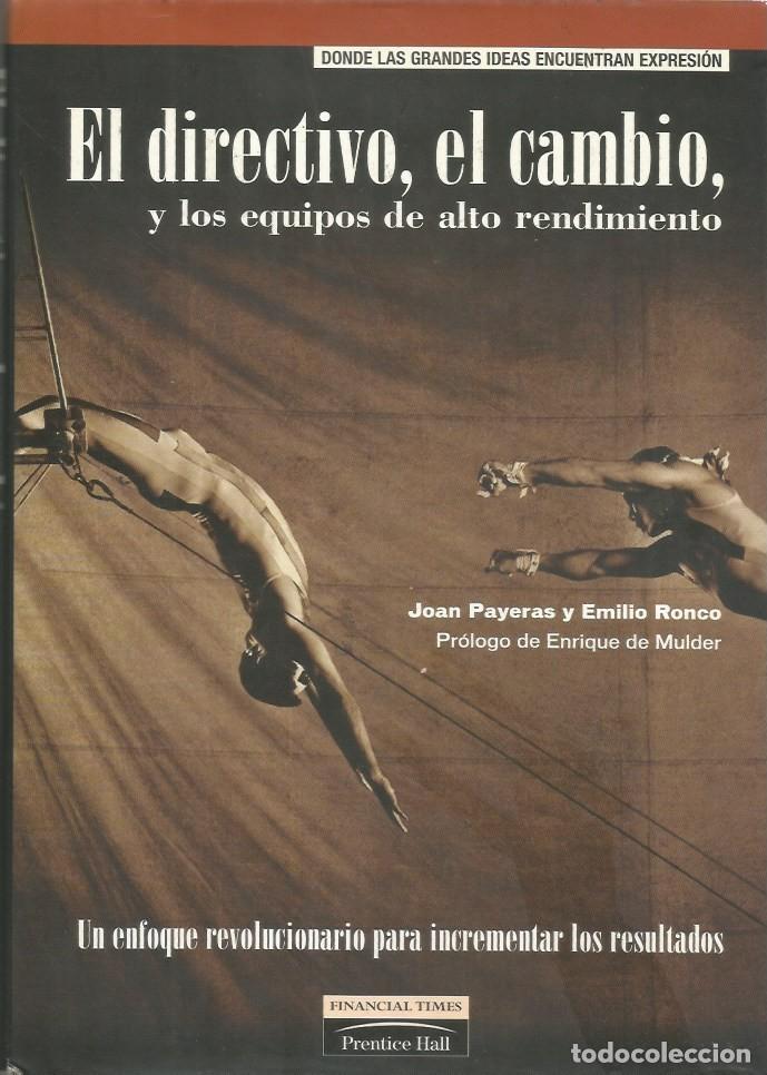Gebrauchte B&uuml;cher: EL DIRECTIVO, EL CAMBIO, Y LOS EQUIPOS DE ALTO RENDIMIENTO-JOAN PAYERAS y EMILIO RONCO
