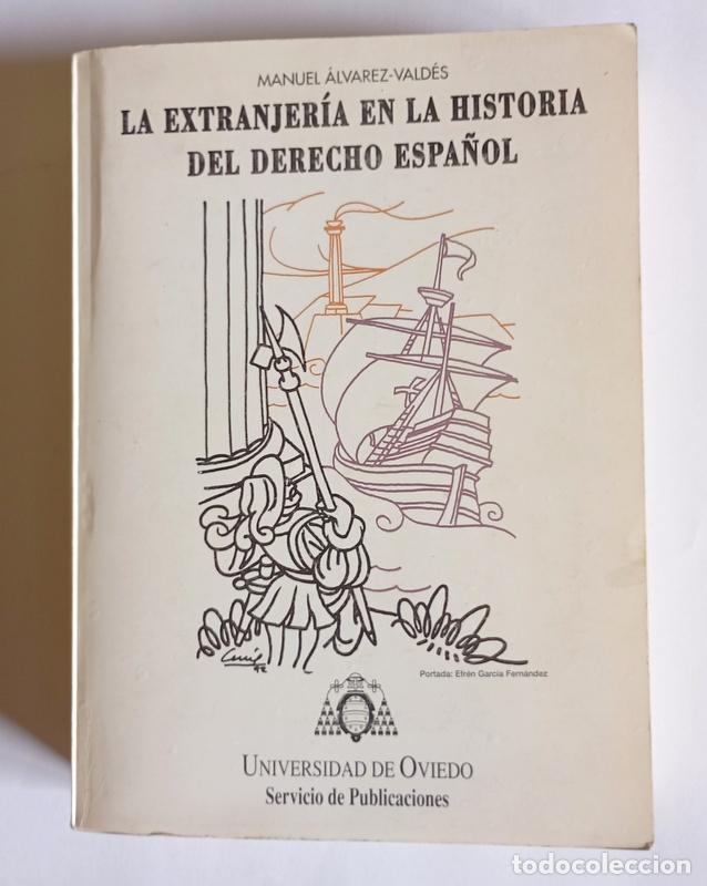 Gebrauchte B&uuml;cher: LA EXTRANJERIA EN LA HISTORIA DEL DERECHO ESPA&Ntilde;OL - MANUEL ALVAREZ-VALDES - CON FIRMA DEL AUTOR
