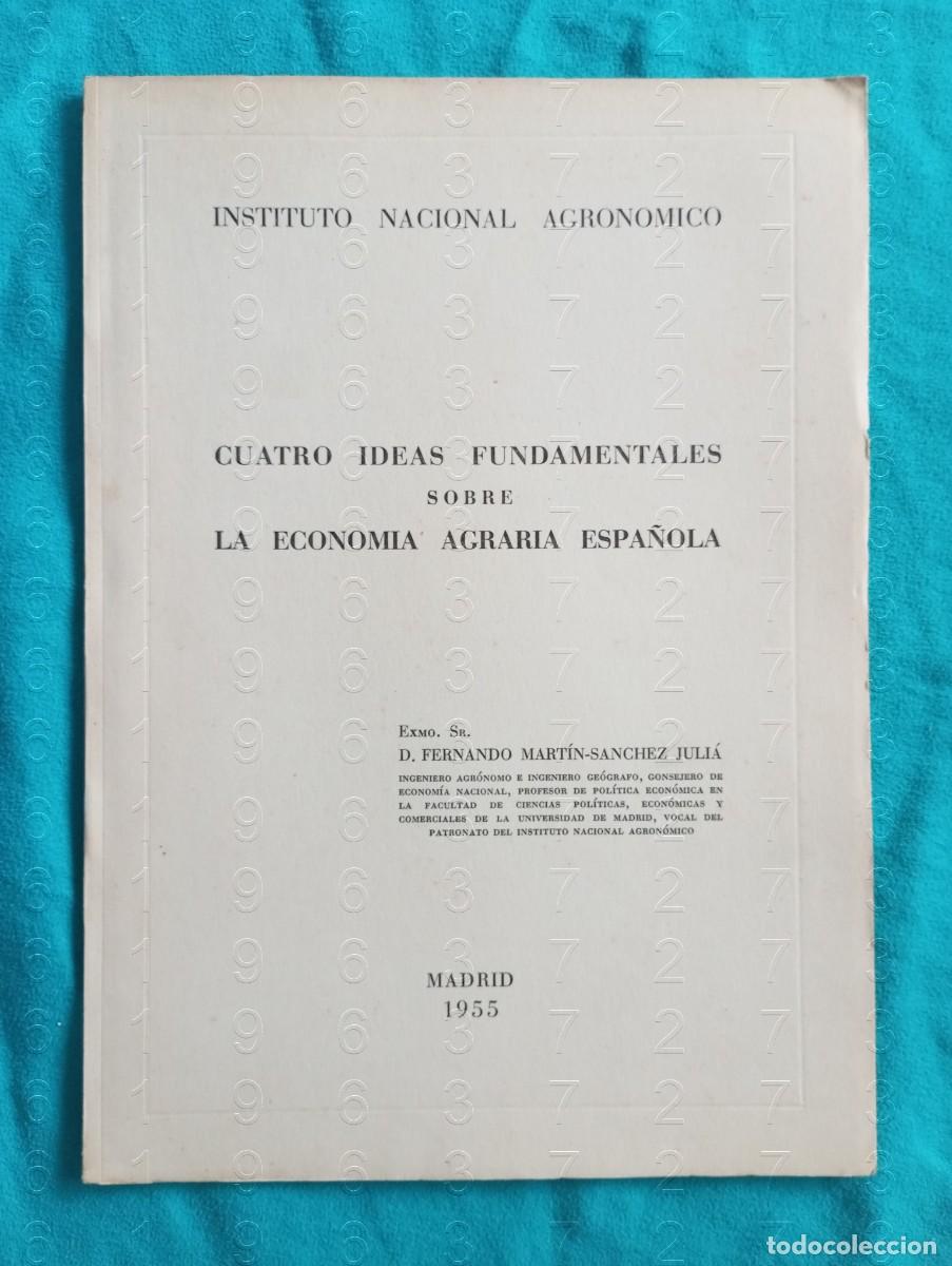 Second hand books: ECONOMIA AGRARIA ESPA&Ntilde;OLA FERNANDO MARTIN SANCHEZ JULI&Aacute; CUATRO IDEAS FUNDAMENTALES SOBRE 1955 U20