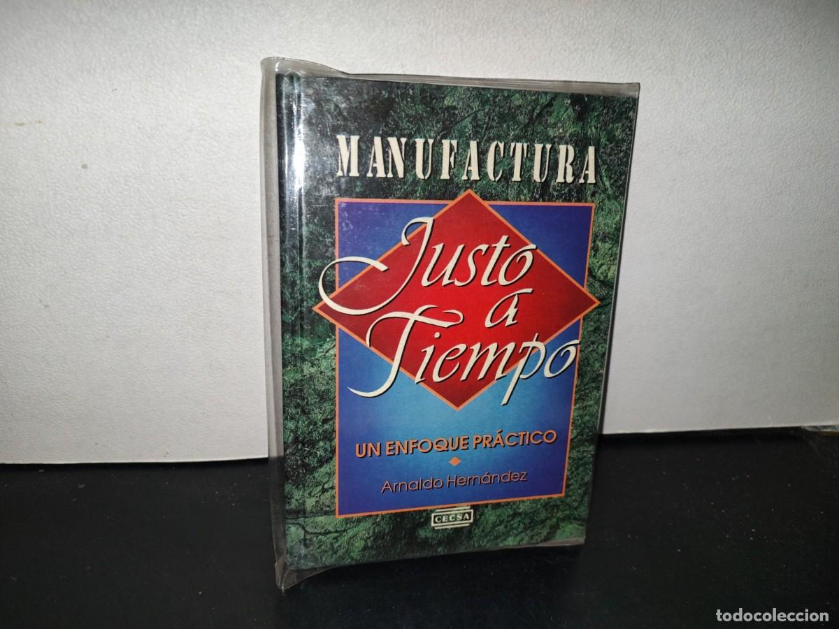 Libri di seconda mano: 142- MANUFACTURA JUSTO A TIEMPO. UN ENFOQUE PR&Aacute;CTICO - ARNALDO HERN&Aacute;NDEZ