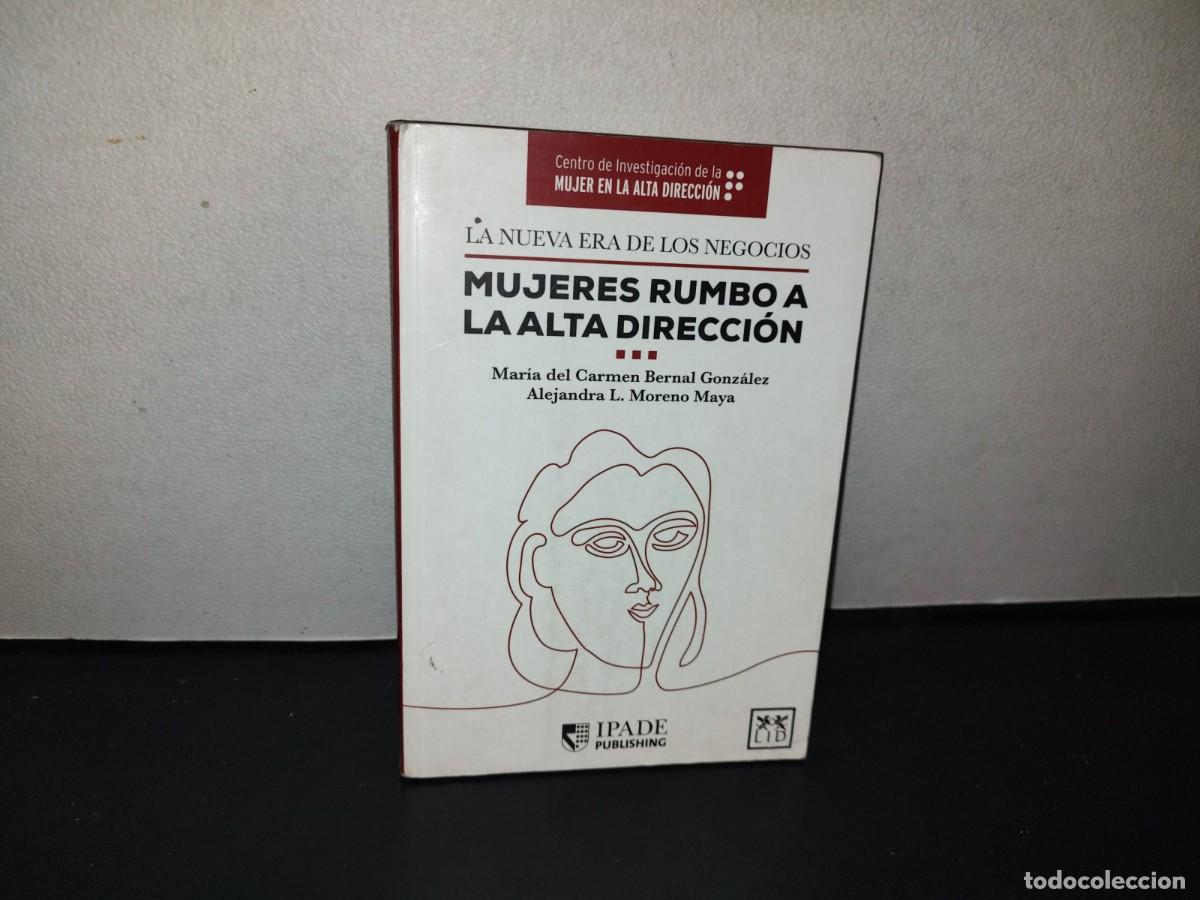 Second hand books: 137- LA NUEVA ERA DE LOS NEGOCIOS. MUJERES RUMBO A LA ALTA DIRECCI&Oacute;N - MAR&Iacute;A DEL CARMEN BERNAL
