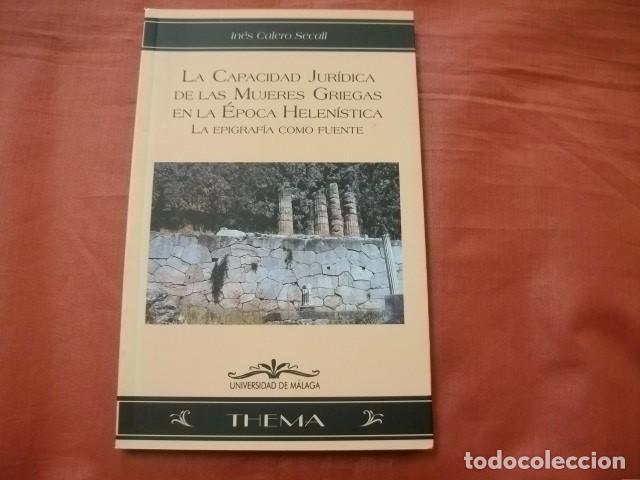 Second hand books: LA CAPACIDAD JUR&Iacute;DICA DE LAS MUJERES GRIEGAS EN LA &Eacute;POCA HELENISTICA: LA EPIGRAF&Iacute;A COMO FUENTE