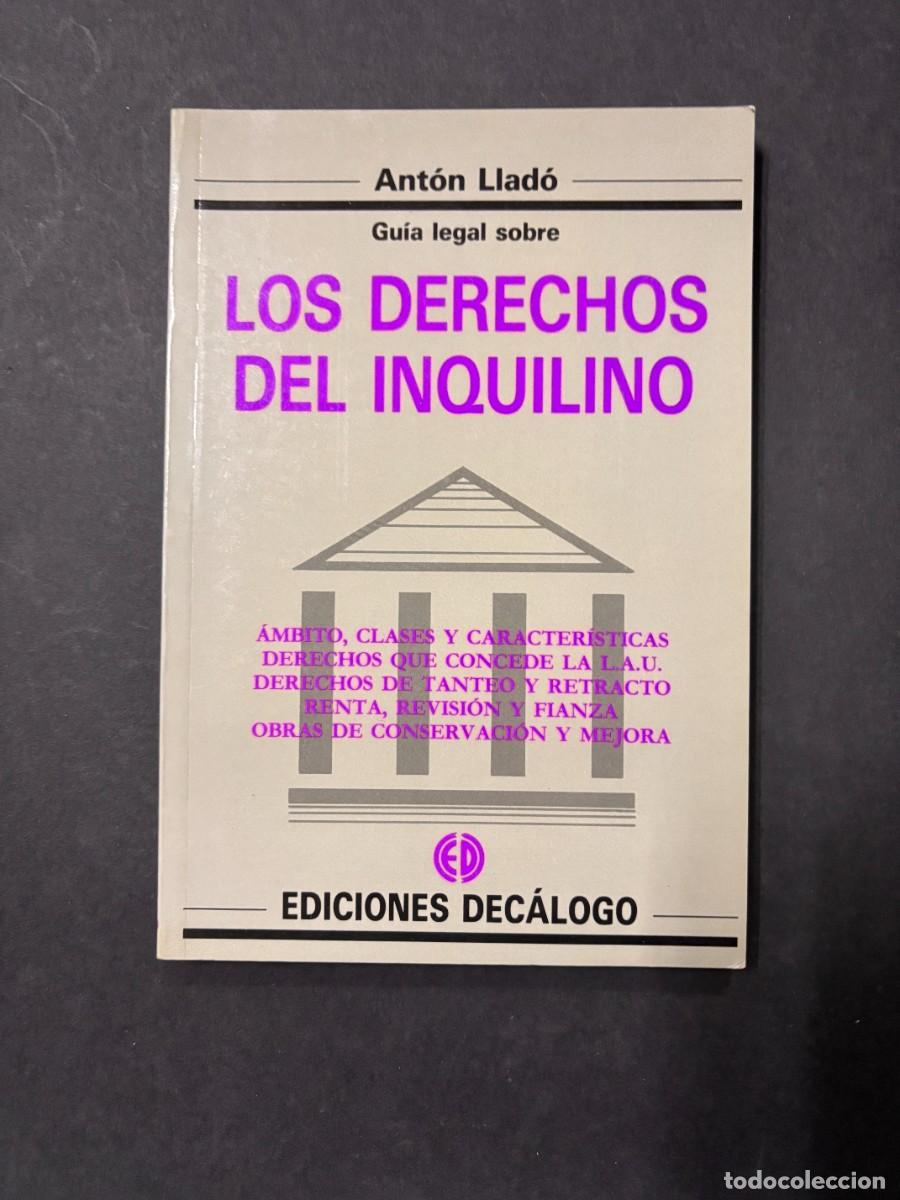 Libri di seconda mano: GUIA LEGAL SOBRE LOS DERECHOS DEL INQUILINO. ANTON LLADO. ED. DECALOGO. BARCELONA, 1989. PAGS:135